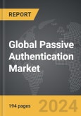 Passive Authentication - Global Strategic Business Report- Product Image