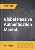 Passive Authentication - Global Strategic Business Report- Product Image