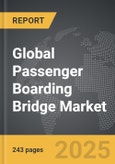 Passenger Boarding Bridge (PBB) - Global Strategic Business Report- Product Image