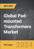 Pad-mounted Transformers - Global Strategic Business Report- Product Image