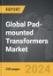 Pad-mounted Transformers - Global Strategic Business Report - Product Thumbnail Image