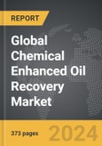 Chemical Enhanced Oil Recovery (EOR / IOR) - Global Strategic Business Report- Product Image