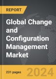 Change and Configuration Management - Global Strategic Business Report- Product Image