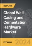 Well Casing and Cementation Hardware - Global Strategic Business Report- Product Image