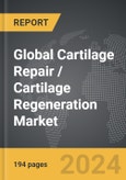 Cartilage Repair / Cartilage Regeneration - Global Strategic Business Report- Product Image