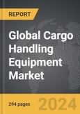 Cargo Handling Equipment - Global Strategic Business Report- Product Image