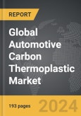 Automotive Carbon Thermoplastic - Global Strategic Business Report- Product Image