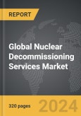 Nuclear Decommissioning Services - Global Strategic Business Report- Product Image