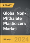 Non-Phthalate Plasticizers - Global Strategic Business Report- Product Image