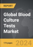 Blood Culture Tests - Global Strategic Business Report- Product Image