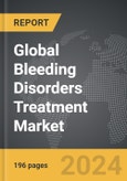 Bleeding Disorders Treatment - Global Strategic Business Report- Product Image