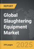 Slaughtering Equipment - Global Strategic Business Report- Product Image