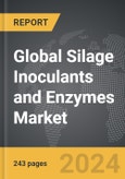 Silage Inoculants and Enzymes - Global Strategic Business Report- Product Image