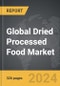 Dried Processed Food - Global Strategic Business Report - Product Image