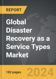 Disaster Recovery as a Service (DRaaS) Types - Global Strategic Business Report- Product Image