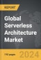 Serverless Architecture - Global Strategic Business Report - Product Thumbnail Image