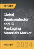 Semiconductor and IC Packaging Materials - Global Strategic Business Report- Product Image