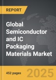 Semiconductor and IC Packaging Materials - Global Strategic Business Report- Product Image