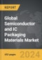 Semiconductor and IC Packaging Materials - Global Strategic Business Report - Product Image