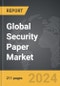 Security Paper - Global Strategic Business Report - Product Image