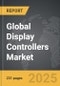 Display Controllers - Global Strategic Business Report - Product Image