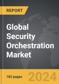 Security Orchestration - Global Strategic Business Report- Product Image