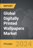Digitally Printed Wallpapers: Global Strategic Business Report- Product Image