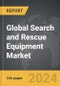 Search and Rescue (SAR) Equipment - Global Strategic Business Report - Product Thumbnail Image
