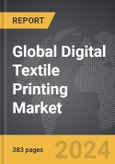 Digital Textile Printing - Global Strategic Business Report- Product Image