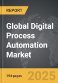 Digital Process Automation - Global Strategic Business Report- Product Image