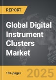 Digital Instrument Clusters - Global Strategic Business Report- Product Image