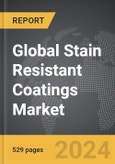 Stain Resistant Coatings - Global Strategic Business Report- Product Image