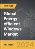 Energy-efficient Windows: Global Strategic Business Report- Product Image