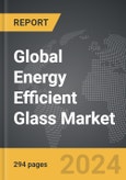 Energy Efficient Glass - Global Strategic Business Report- Product Image