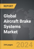 Aircraft Brake Systems - Global Strategic Business Report- Product Image