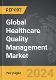 Healthcare Quality Management - Global Strategic Business Report- Product Image