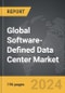 Software-Defined Data Center (SDDC) - Global Strategic Business Report - Product Image
