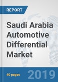 Saudi Arabia Automotive Differential Market: Prospects, Trends Analysis, Market Size and Forecasts up to 2024- Product Image