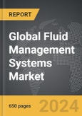Fluid Management Systems - Global Strategic Business Report- Product Image