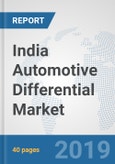 India Automotive Differential Market: Prospects, Trends Analysis, Market Size and Forecasts up to 2024- Product Image