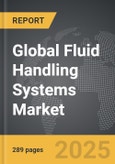 Fluid Handling Systems - Global Strategic Business Report- Product Image