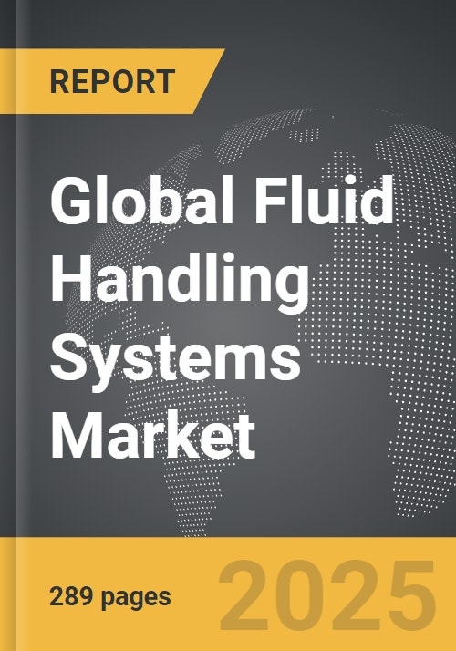 Fluid Handling Systems Global Strategic Business Report