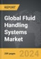 Fluid Handling Systems - Global Strategic Business Report - Product Thumbnail Image