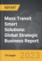 Mass Transit Smart Solutions: Global Strategic Business Report - Product Thumbnail Image