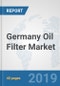 Germany Oil Filter Market: Prospects, Trends Analysis, Market Size and Forecasts up to 2024 - Product Thumbnail Image
