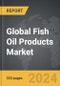 Fish Oil Products - Global Strategic Business Report - Product Thumbnail Image