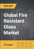 Fire Resistant Glass - Global Strategic Business Report- Product Image