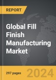 Fill Finish Manufacturing - Global Strategic Business Report- Product Image