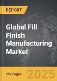 Fill Finish Manufacturing - Global Strategic Business Report- Product Image