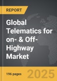 Telematics for On- & Off-Highway - Global Strategic Business Report- Product Image